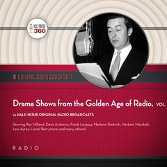 Drama Shows from the Golden Age of Radio, Vol. 1 Audiobook, by Black Eye Entertainment