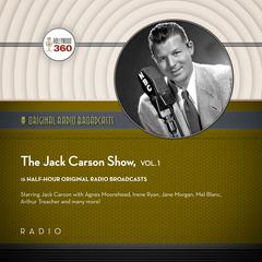 The Jack Carson Show, Vol. 1 Audiobook, by Black Eye Entertainment