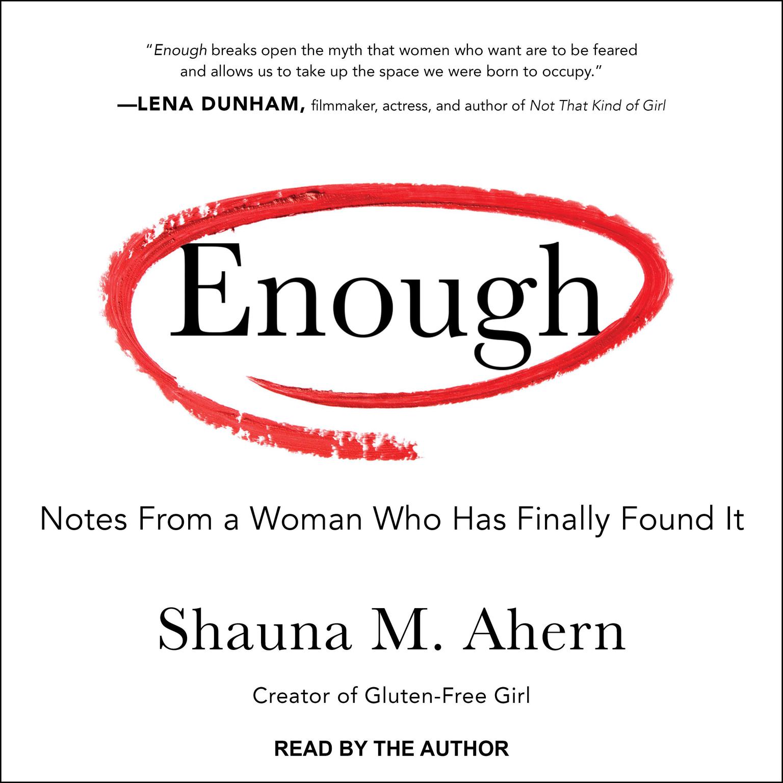 Enough: Notes From a Woman Who Has Finally Found It Audiobook, by Shauna M. Ahern