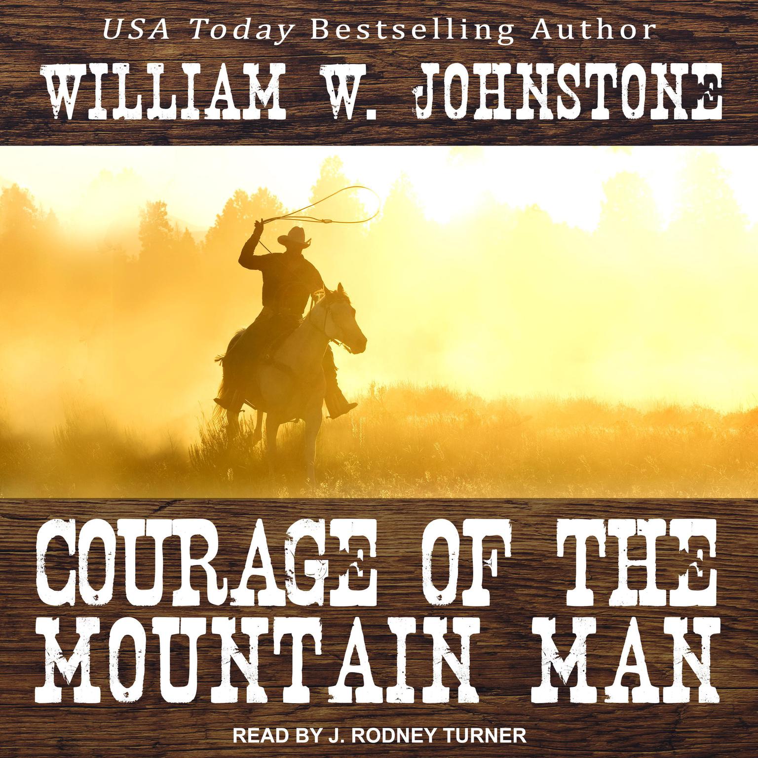 Courage of the Mountain Man Audiobook, by William W. Johnstone