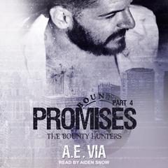 Promises: Part 4 Audiobook, by A.E. Via