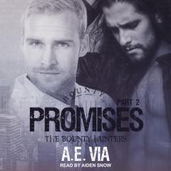 Promises: Part 2 Audiobook, by A.E. Via