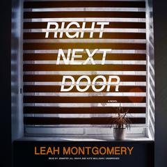 Right Next Door: A Novel Audiobook, by Leah Montgomery