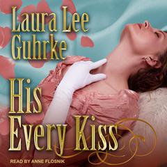 His Every Kiss Audiobook, by Laura Lee Guhrke