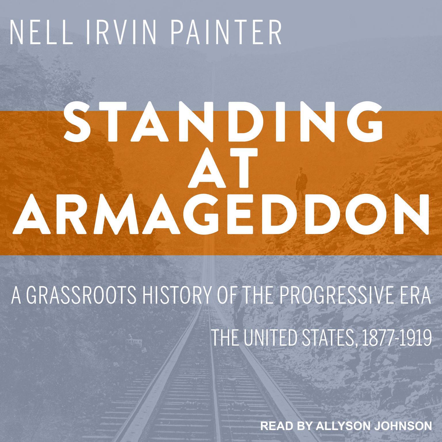 Standing at Armageddon: A Grassroots History of the Progressive Era Audiobook, by Nell Irvin Painter