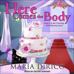 Here Comes the Body Audiobook, by Maria DiRico