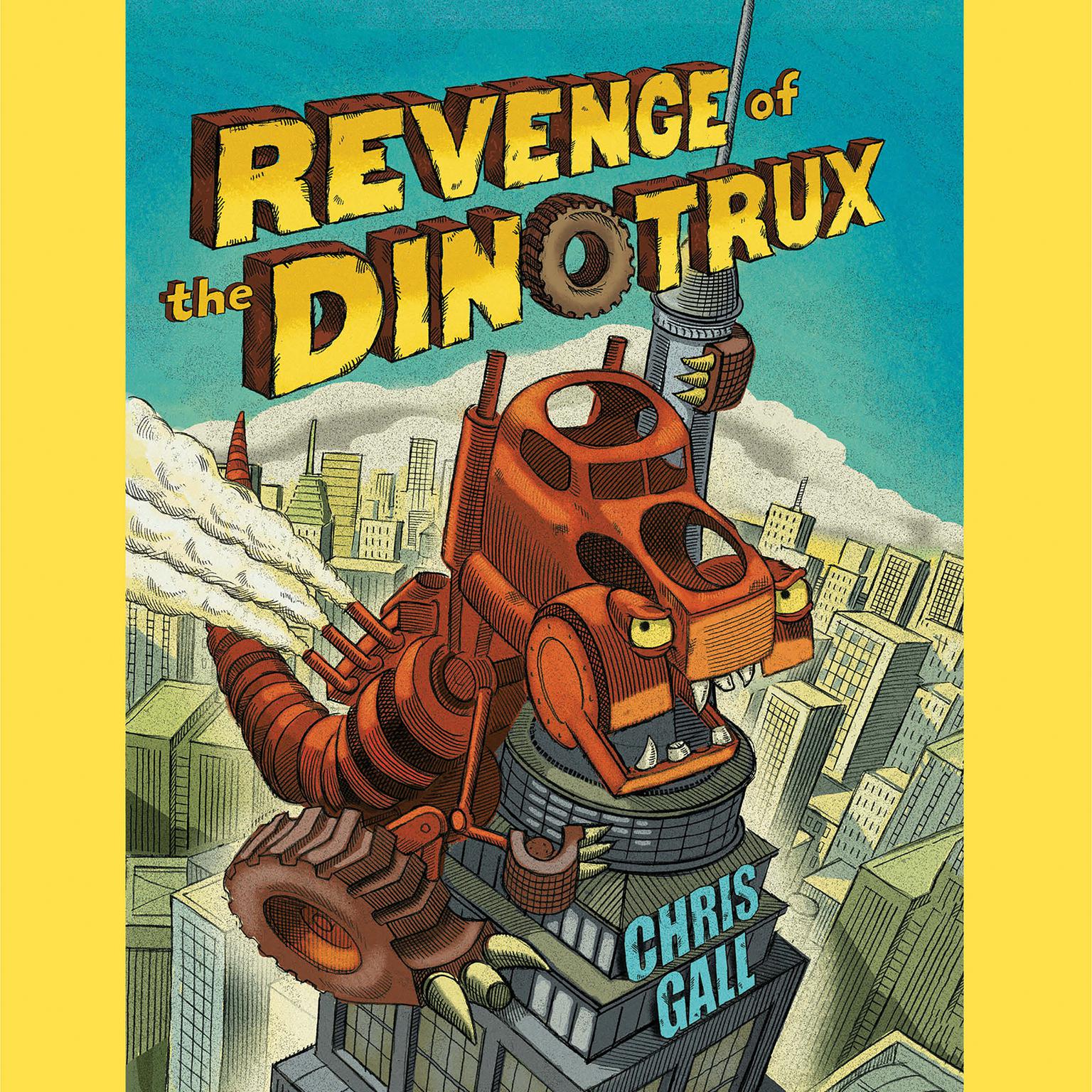 Revenge of the Dinotrux Audiobook, by Chris Gall