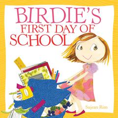 Birdie's First Day of School Audiobook, by Sujean Rim