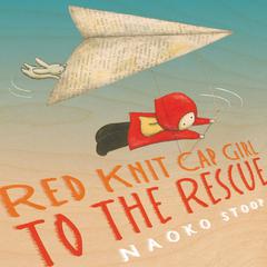 Red Knit Cap Girl to the Rescue Audiobook, by Naoko Stoop