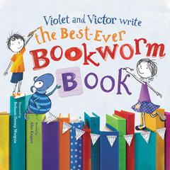 Violet and Victor Write the Best-Ever Bookworm Book Audiobook, by Alice Kuipers