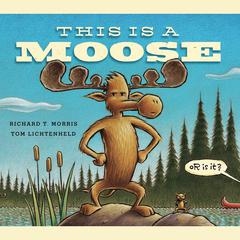 This Is a Moose Audiobook, by Richard T. Morris