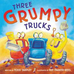 Three Grumpy Trucks Audiobook, by Todd Tarpley