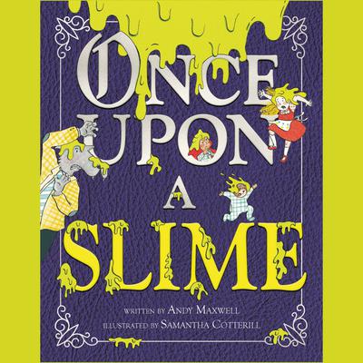 Once Upon a Slime Audiobook, by Andy Maxwell