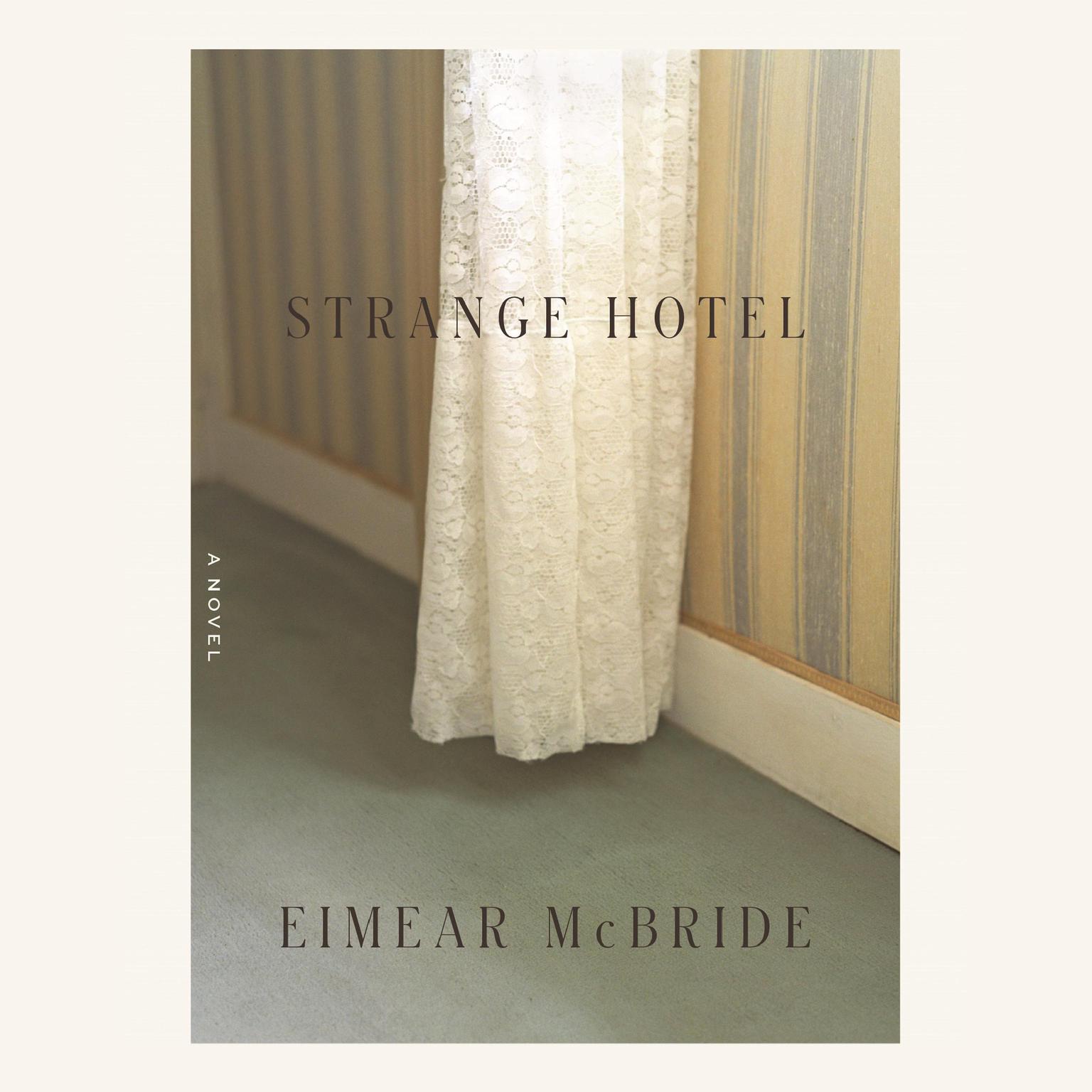 Strange Hotel: A Novel Audiobook, by Eimear McBride