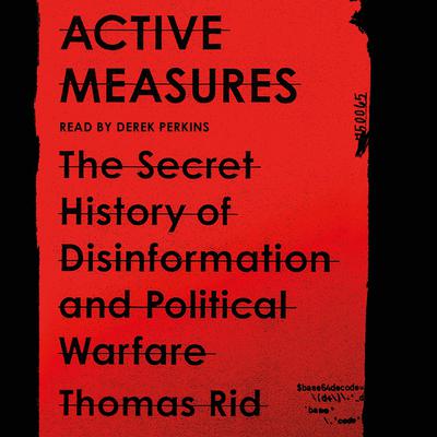 Active Measures: The Secret History of Disinformation and Political Warfare Audiobook, by 