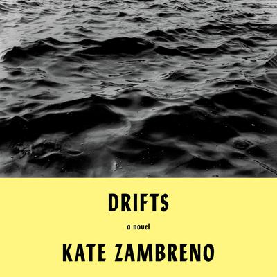 Drifts: A Novel Audiobook, by Kate Zambreno