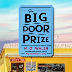 The Big Door Prize Audiobook, by M. O. Walsh