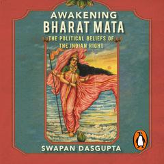 Awakening Bharatmata Audiobook, by Swapan Dasgupta