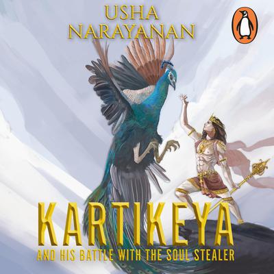 Katikeya: And His Battle with the Soul Stealer Audiobook, by Usha Narayan