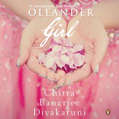 Oleander Girl Audiobook, by Chitra Banerjee Divakaruni