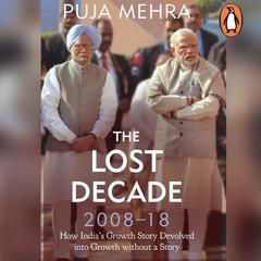 The Lost Decade Audiobook, by Pooja Mehra