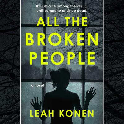 All the Broken People Audiobook, by Leah Konen