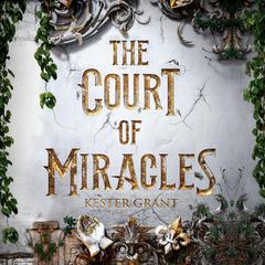 The Court of Miracles Audiobook, by Kester Grant