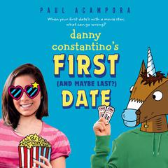 Danny Constantinos First (and Maybe Last?) Date Audiobook, by Paul Acampora