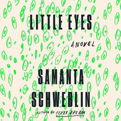 Little Eyes: A Novel Audiobook, by 