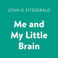 Me and My Little Brain Audiobook, by John D. Fitzgerald
