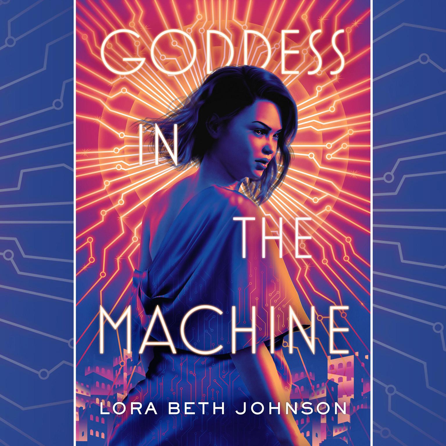 Goddess in the Machine Audiobook, by Lora Beth Johnson