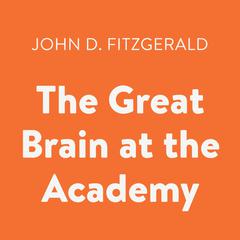 The Great Brain at the Academy Audiobook, by John D. Fitzgerald