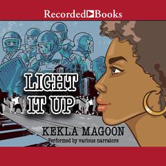 Light It Up Audiobook, by Kekla Magoon