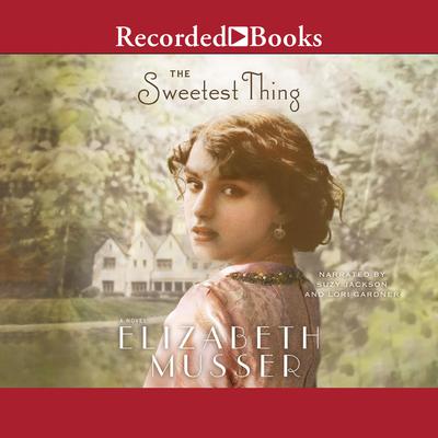 The Sweetest Thing Audiobook, by Elizabeth Musser