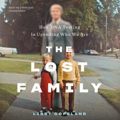 The Lost Family: How DNA Testing Is Upending Who We Are Audiobook, by 