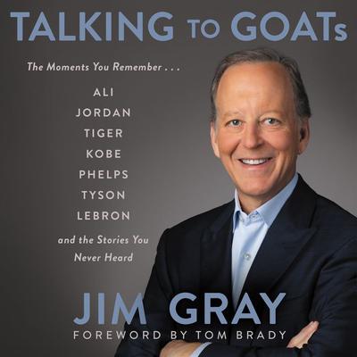 Talking to GOATs: The Moments You Remember and the Stories You Never Heard Audiobook, by 