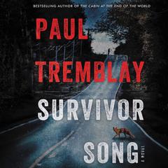 Survivor Song: A Novel Audiobook, by Paul Tremblay