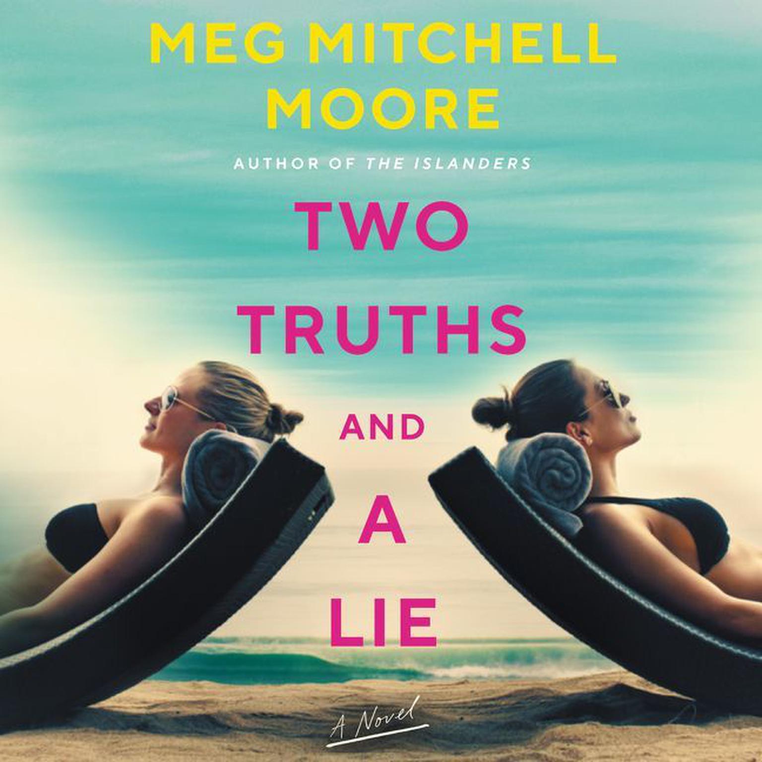 Two Truths and a Lie: A Novel Audiobook, by Meg Mitchell Moore