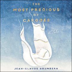 The Most Precious of Cargoes: A Tale Audiobook, by Jean-Claude Grumberg