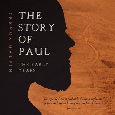 The Story of Paul: The Early Years Audiobook, by Trevor Galpin