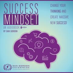 Success Mindset Audiobook, by Dan Gordon