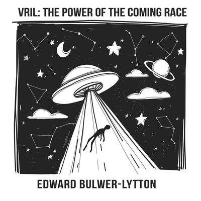 Vril: The Power of the Coming Race Audiobook, by Edward Bulwer-Lytton