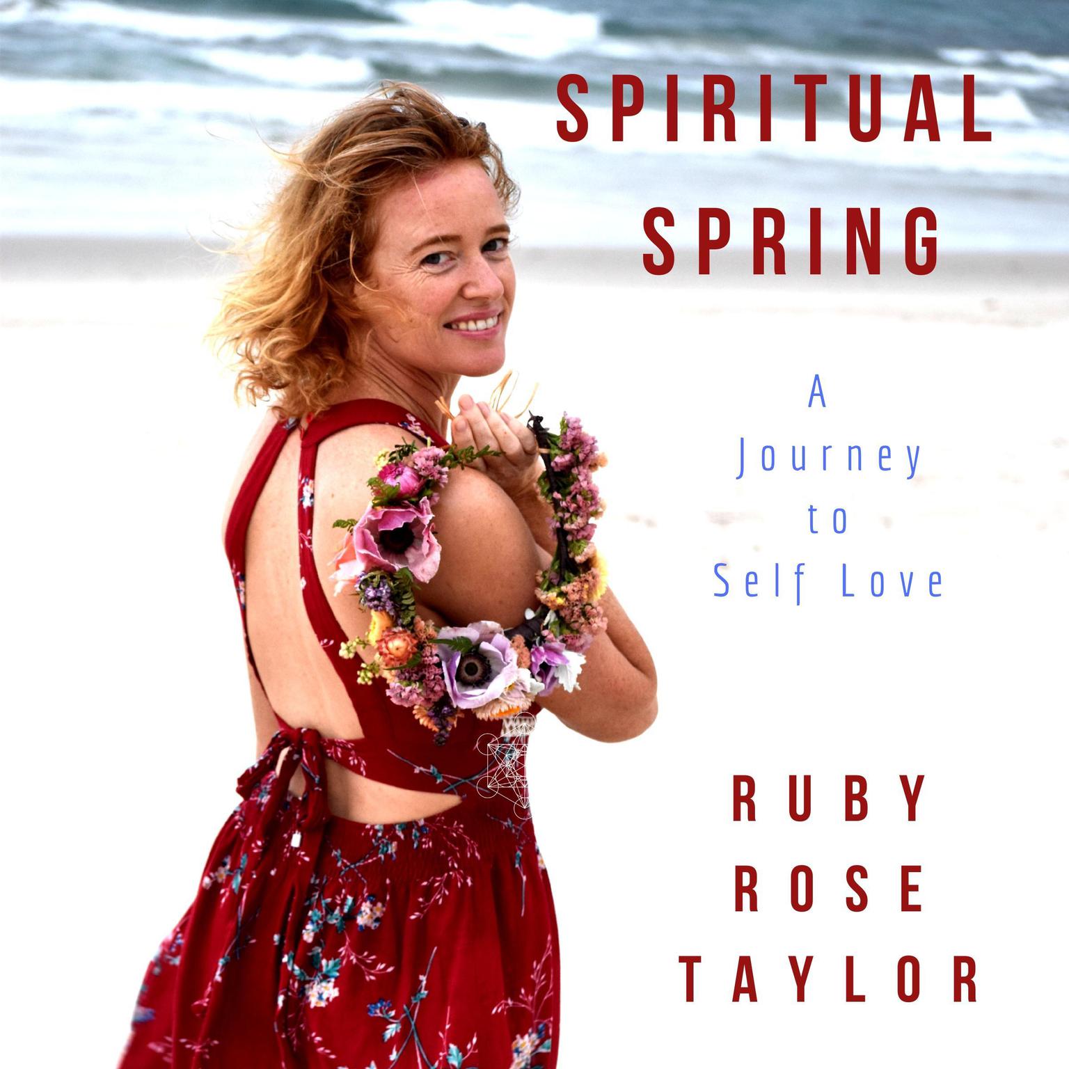 Spiritual Spring: A Journey to Self Love Audiobook, by Ruby Rose Taylor