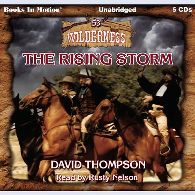 The Rising Storm (Wilderness Series, Book 53) Audiobook, by David Thompson
