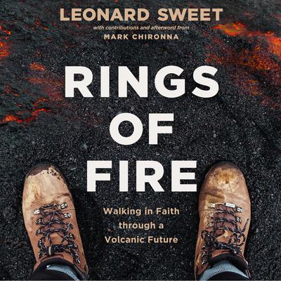 Rings of Fire: Walking in Faith Through a Volcanic Future Audiobook, by Leonard Sweet