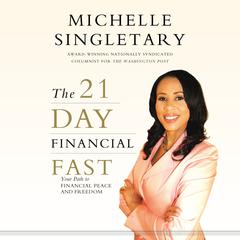 The 21-Day Financial Fast: Your Path to Financial Peace and Freedom Audiobook, by Michelle Singletary