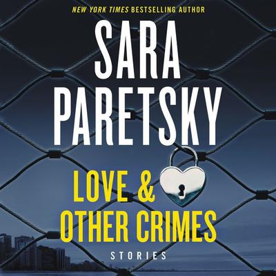 Love & Other Crimes: Stories Audiobook, by Sara Paretsky