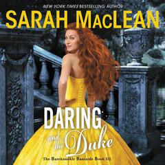 Daring and the Duke: The Bareknuckle Bastards Book III Audiobook, by Sarah MacLean