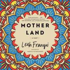 Mother Land: A Novel Audiobook, by Leah Franqui