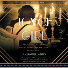 The Joyce Girl: A Novel of Jazz Age Paris Audiobook, by Annabel Abbs